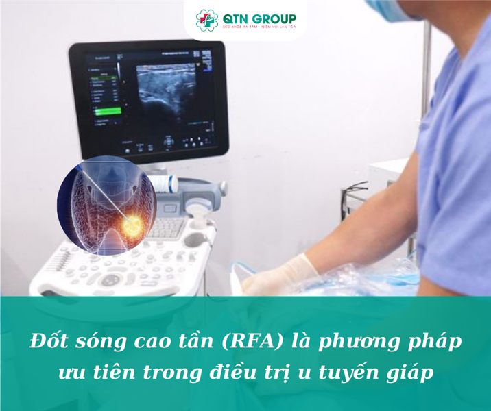 Tại sao Đốt sóng cao tần (RFA) là phương pháp ưu tiên trong điều trị u tuyến giáp?