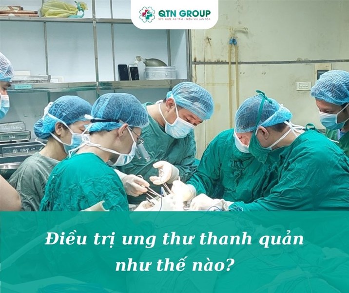 Điều trị Ung thư Thanh quản như thế nào?