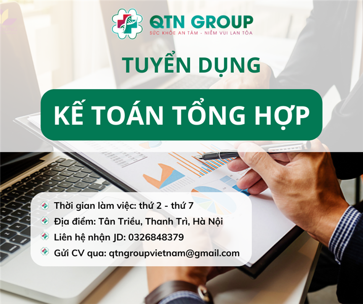 Công ty CP QTN Group tuyển dụng Kế toán tổng hợp tại Hà Nội