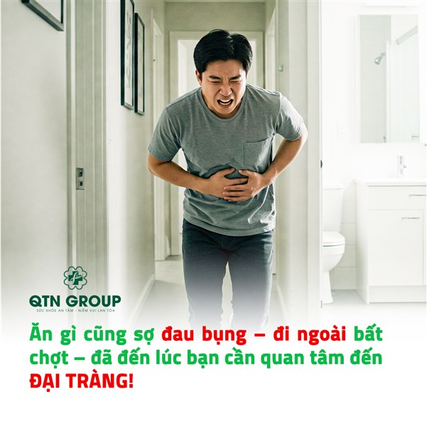 Ăn gì cũng sợ đau bụng, đi ngoài bất chợt? Đã đến lúc bạn cần quan tâm đến đại tràng!