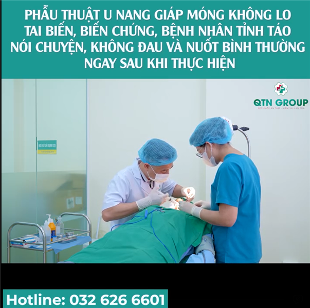 Phẫu thuật u nang giáp móng không đau, nuốt bình thường sau mổ và thẩm mỹ tại QTN