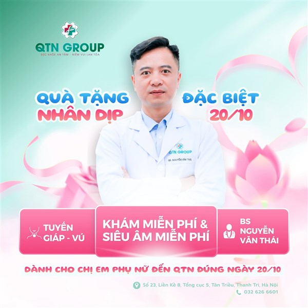  THĂM KHÁM & TƯ VẤN MIỄN PHÍ 1:1 VỚI CHUYÊN GIA UNG BƯỚU NGUYỄN VĂN THÁI TẠI QTN ĐÚNG NGÀY PHỤ NỮ VIỆT NAM!